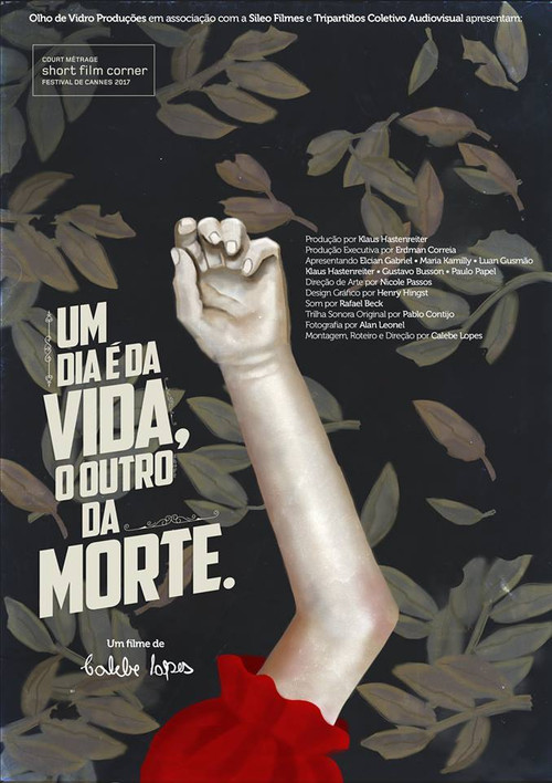 Um Dia é da Vida, o Outro da Morte (2017) poster