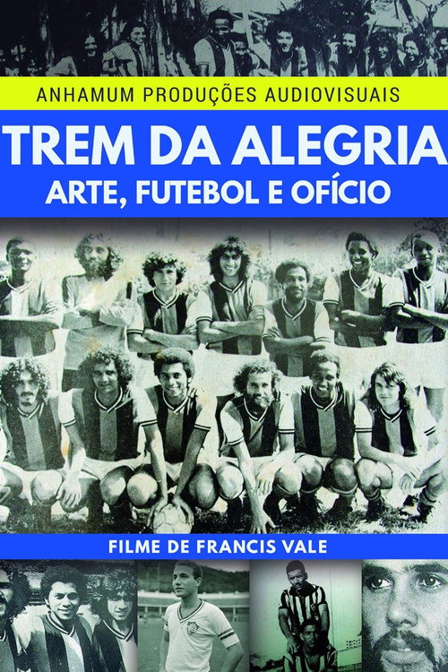 Trem da Alegria - Arte, Futebol e Ofício (2016) poster