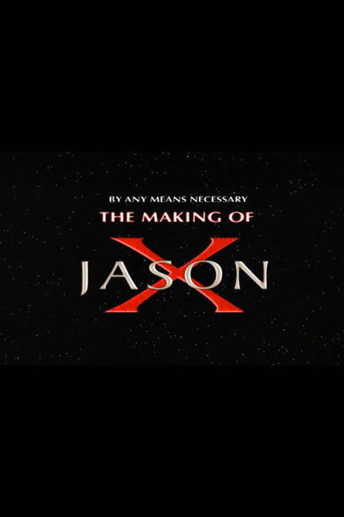 By Any Means Necessary: The Making of "Jason X" (2002) poster