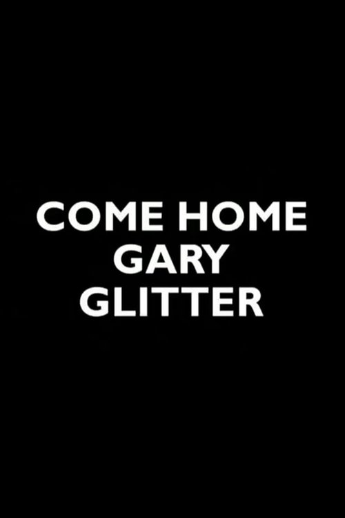 Come Home Gary Glitter (2005) poster