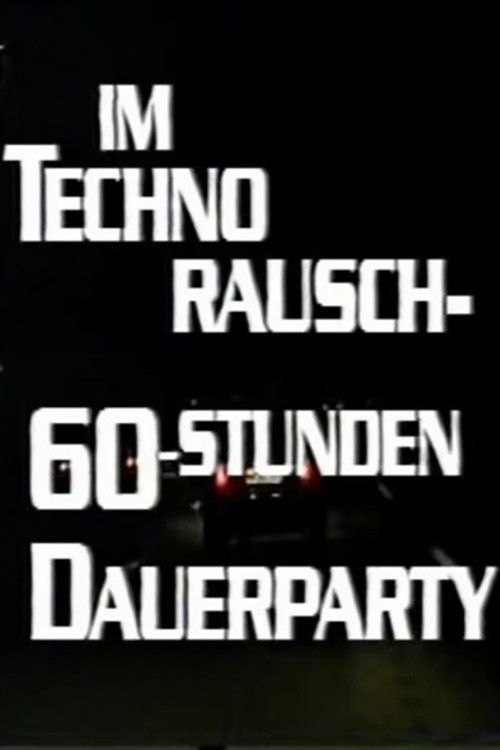 Im Techno-Rausch - 60 Stunden Dauerparty (1996) poster