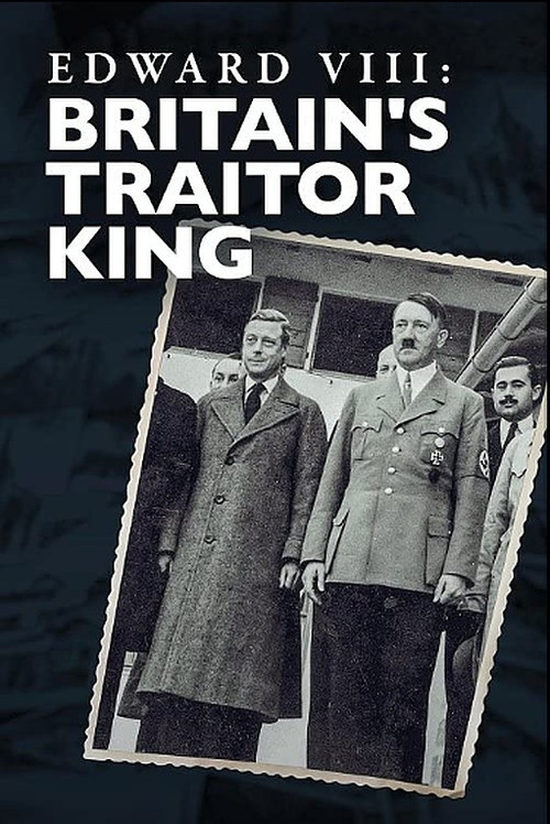 Edward VIII: Britain's Traitor King (2022) poster
