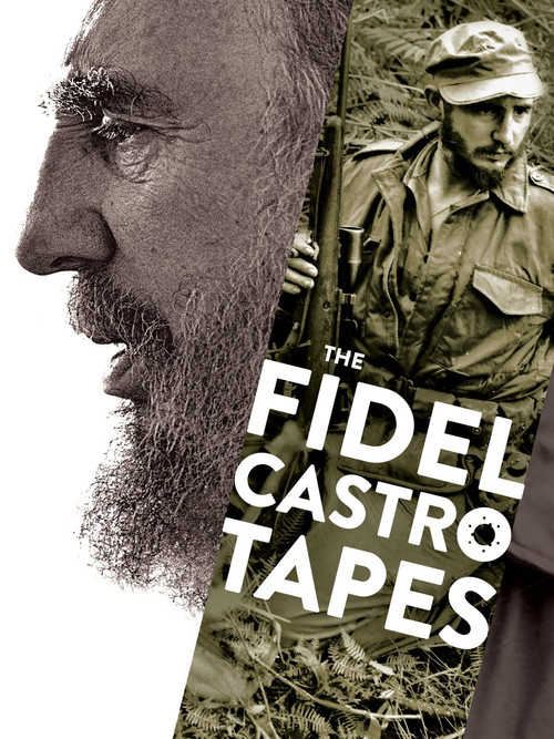 The Fidel Castro Tapes (2014) poster