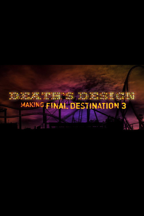 Death's Design: Making "Final Destination 3" (2006) poster