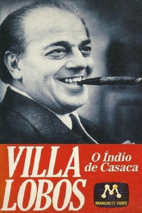 Villa-Lobos - O Índio de Casaca (1987) poster