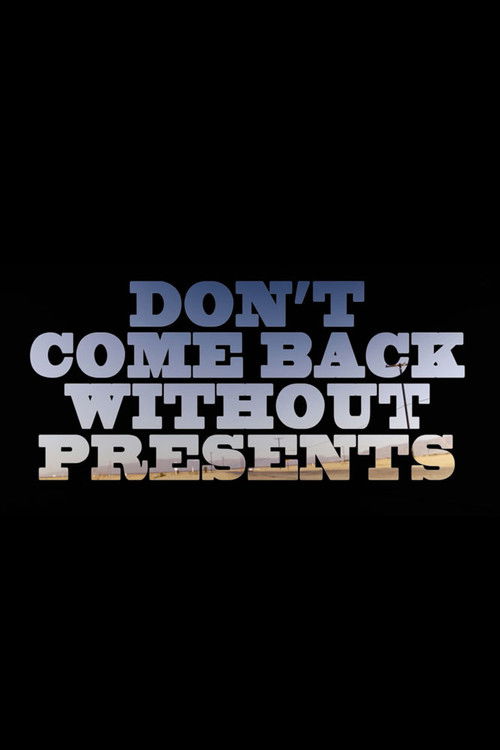 Don’t Come Back Without Presents (2018) poster