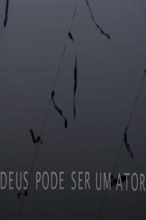 Deus pode ser um ator (2008) poster