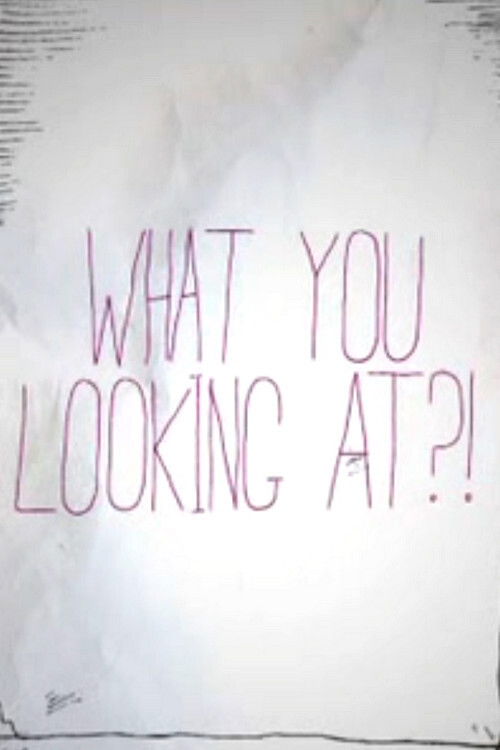 What You Looking At?! (2011) poster