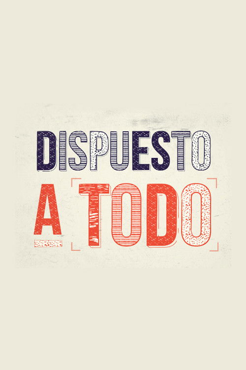 Dispuesto a todo (2015) poster