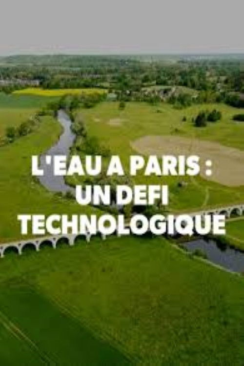 L'Eau à paris : un défi technologique (2017) poster