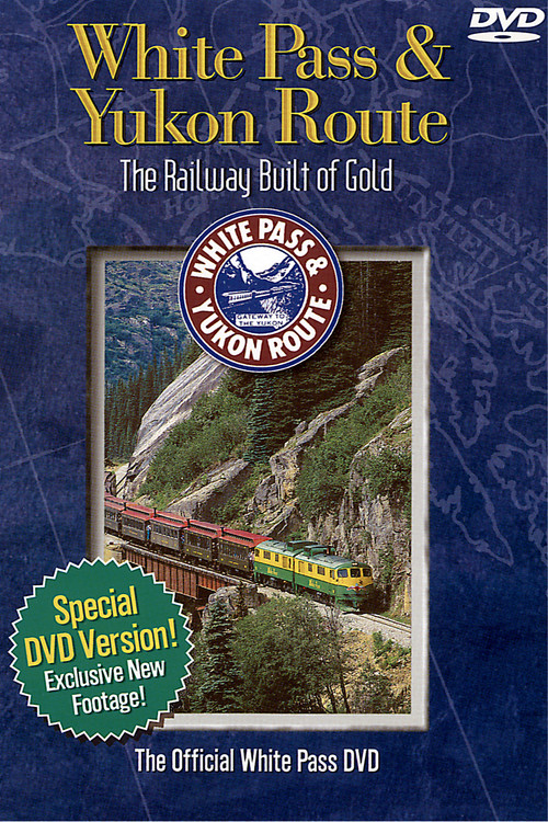 White Pass & Yukon Route: The Railway Built of Gold (2001) poster