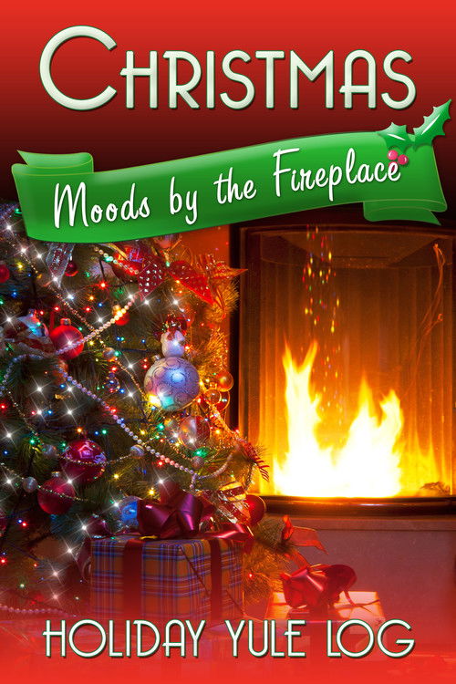 Christmas Moods by the Fireplace: Holiday Yule Log (2003) poster