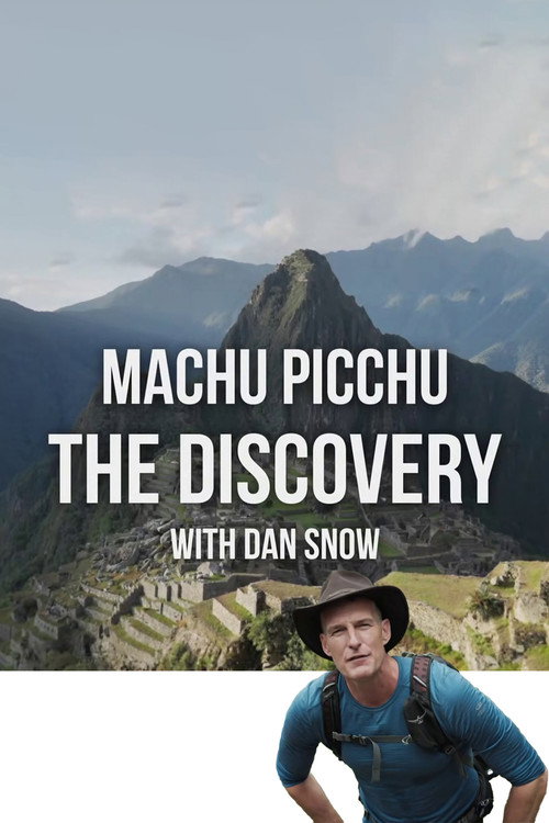 Machu Picchu: The Discovery with Dan Snow (2025) poster