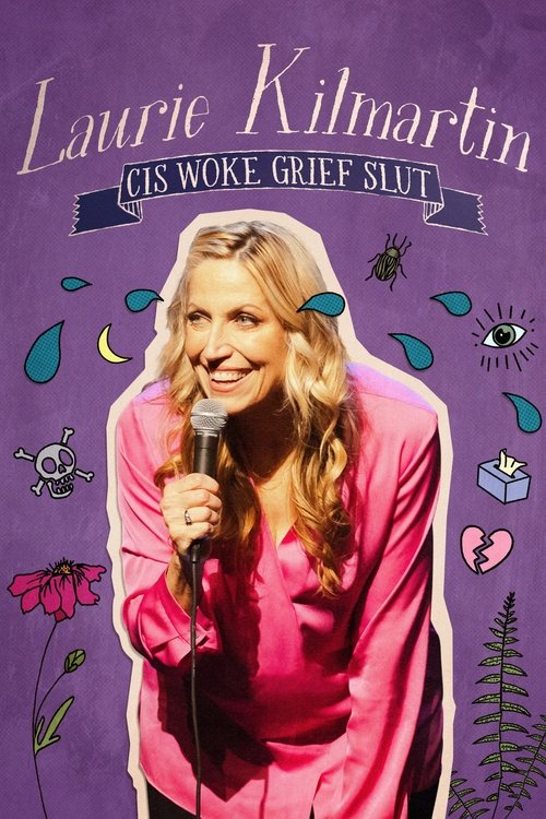 Laurie Kilmartin: Cis Woke Grief Slut (2024) poster