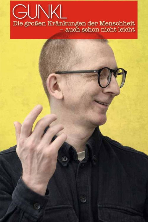Gunkl: Die großen Kränkungen der Menschheit - auch schon nicht leicht (2014) poster