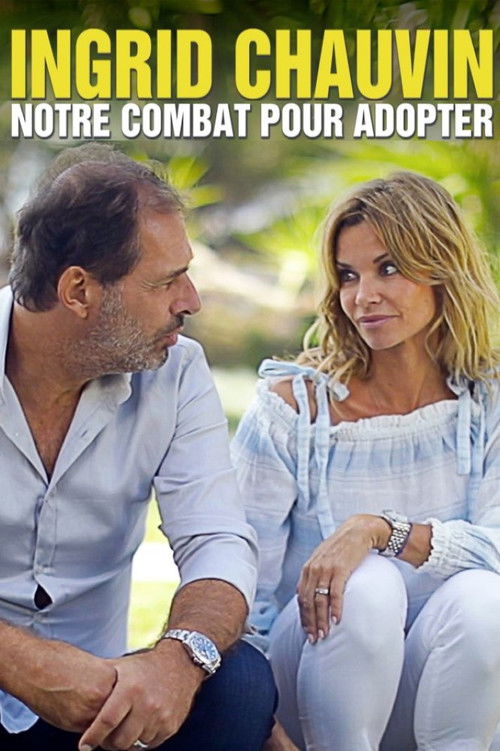 Ingrid Chauvin : notre combat pour adopter (2019) poster
