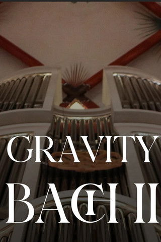 Gravity Bach Complete performance of works for organ - Vol. 2 (2025) poster