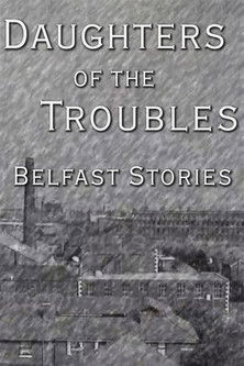Daughters of the Troubles: Belfast Stories (1996) poster