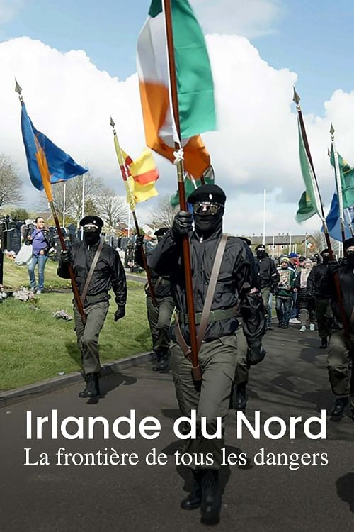 Irlande du Nord, la frontière de tous les dangers (2024) poster