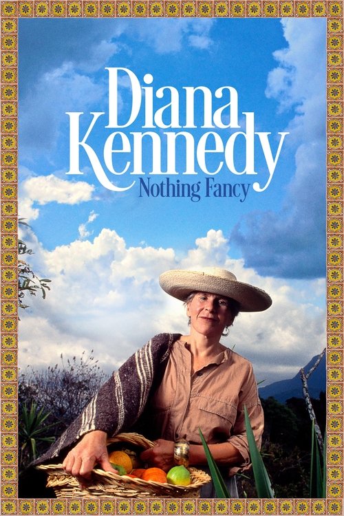 Diana Kennedy: Nothing Fancy (2019) poster