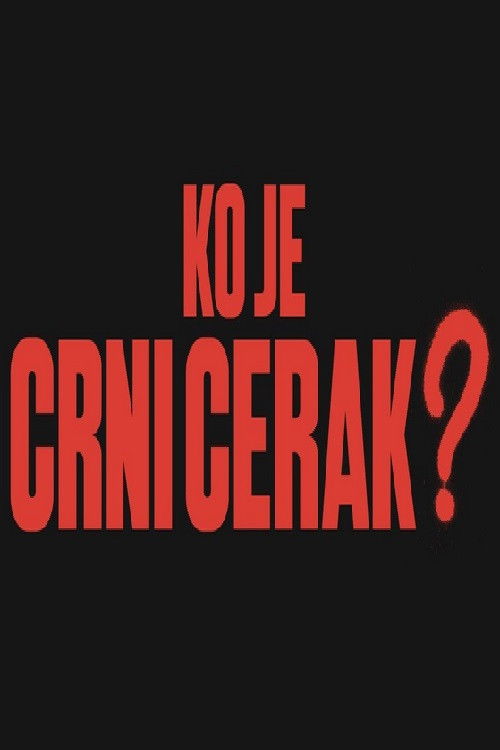 Who Is Crni Cerak? (2024) poster