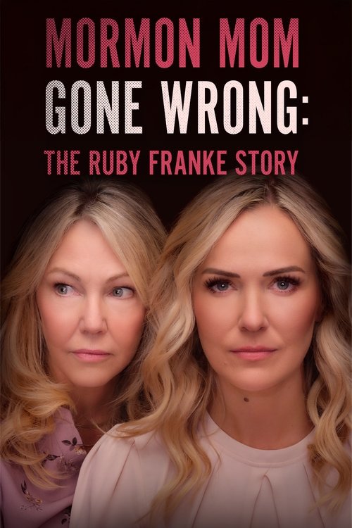 Mormon Mom Gone Wrong: The Ruby Franke Story (2024) poster