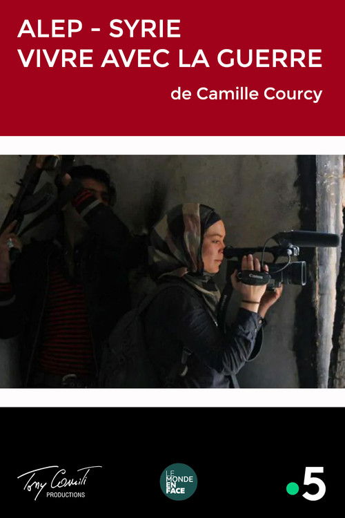 Alep, Syrie : Vivre avec la Guerre (2013) poster