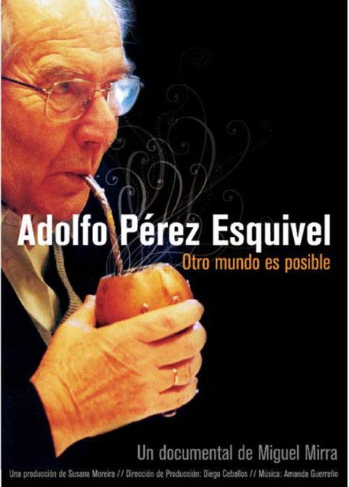 Adolfo Pérez Esquivel. Another world is possible (2010) poster