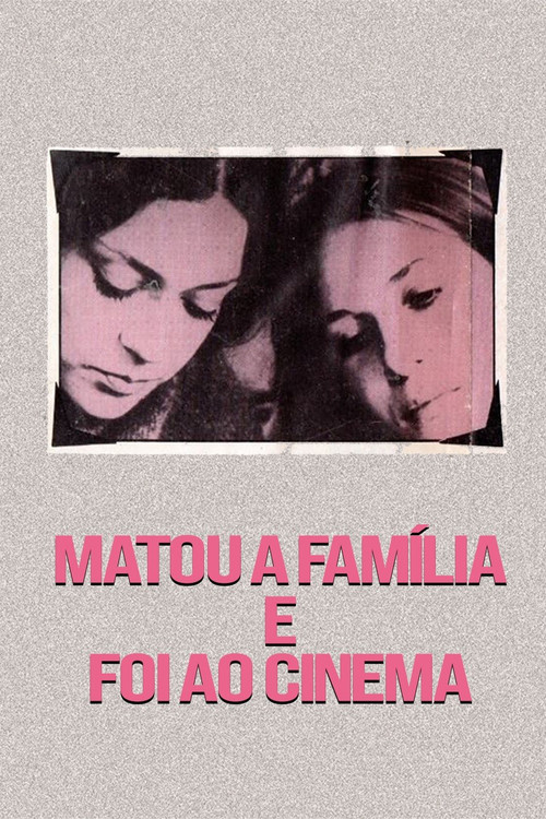 Matou a Família e Foi ao Cinema (1969) poster