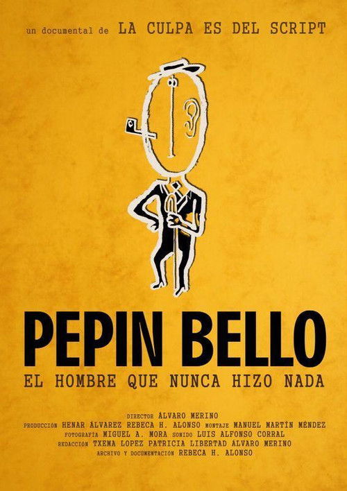 Pepín Bello, el hombre que nunca hizo nada (2015) poster