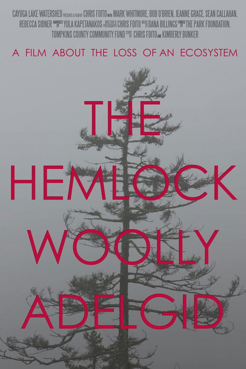 The Hemlock Woolly Adelgid: A Film About the Loss of an Ecosystem (2016) poster