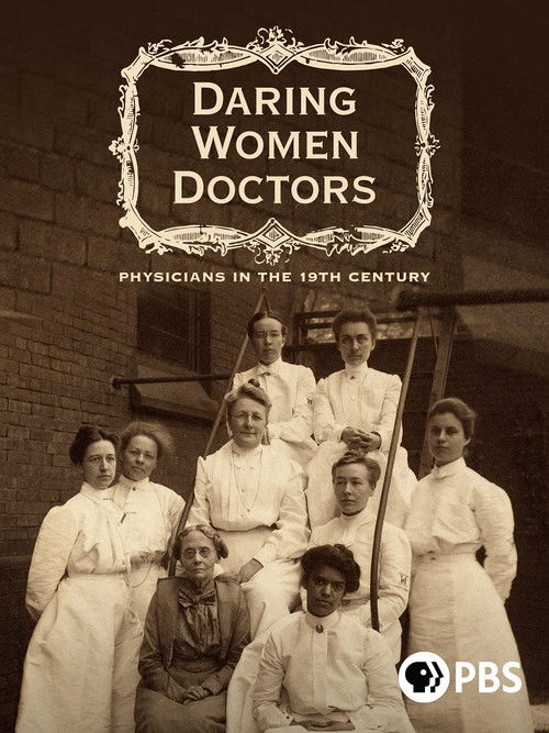 Daring Women Doctors: Physicians in the 19th Century (2020) poster