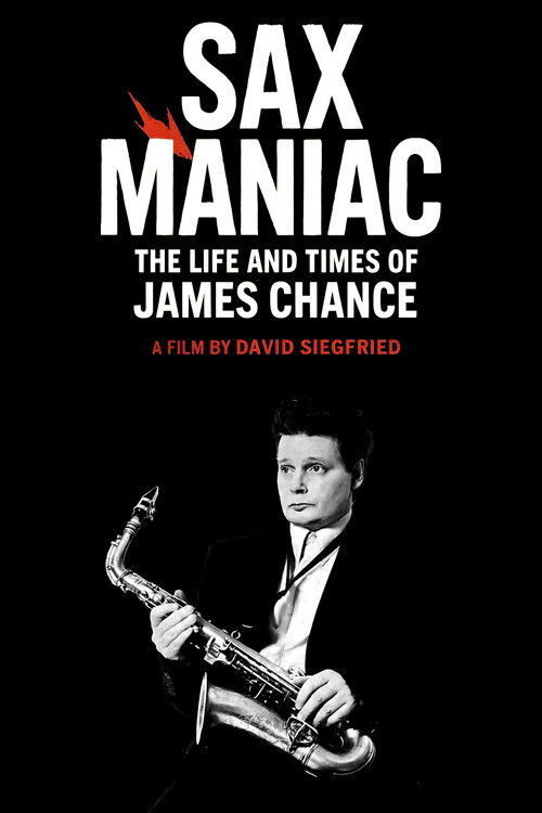 Sax Maniac: The Life and Times of James Chance (2025) poster