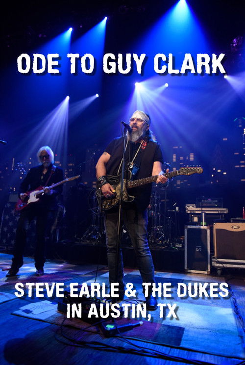 Ode to Guy Clark: Steve Earle in Austin, TX (2019) poster
