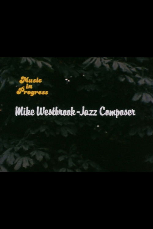 Music in Progress: Mike Westbrook - Jazz Composer (1978) poster