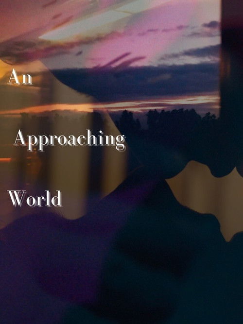 An Approaching World (2021) poster