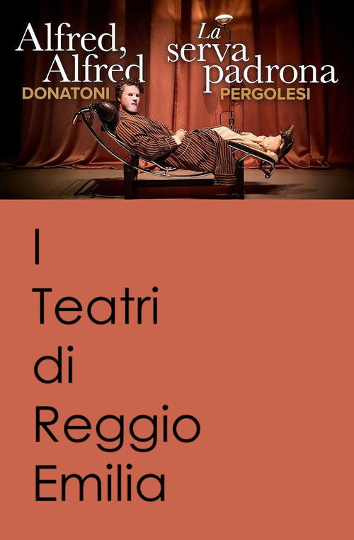 Alfred, Alfred / La Serva Padrona - I Teatri di Reggio Emilia (2024) poster