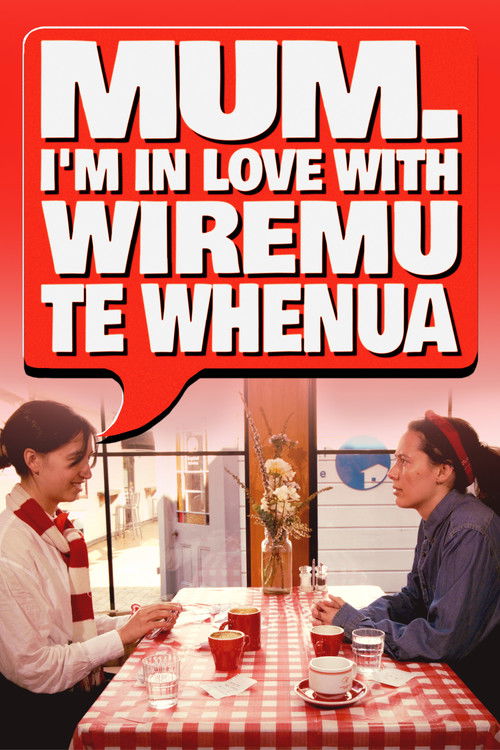 Mum, I'm in Love with Wiremu Te Whenua poster