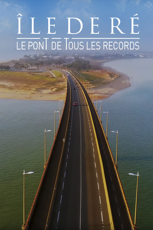 Ile de Ré : Le Pont de tous les records (2020) poster