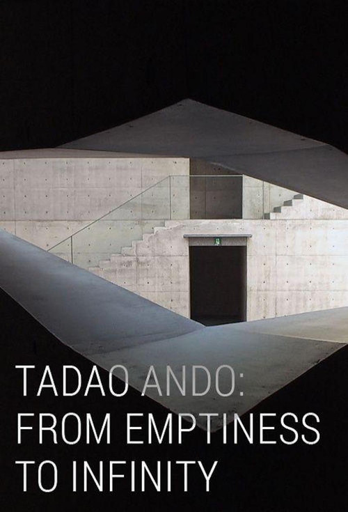 Tadao Ando: From Emptiness to Infinity (2015) poster