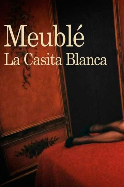 Meublé. La Casita Blanca (2011) poster