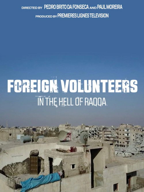 Foreign Volunteers: In the Hell of Raqqa (2019) poster