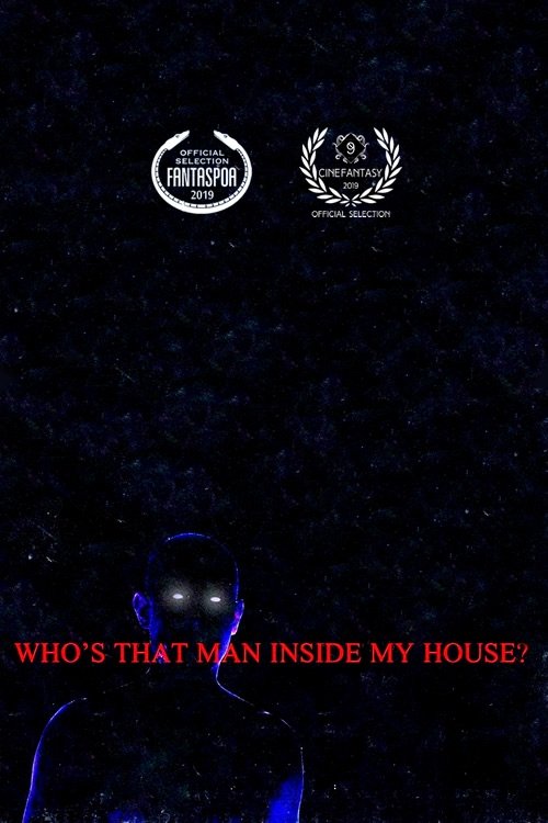 Who’s That Man Inside My House? (2019) poster