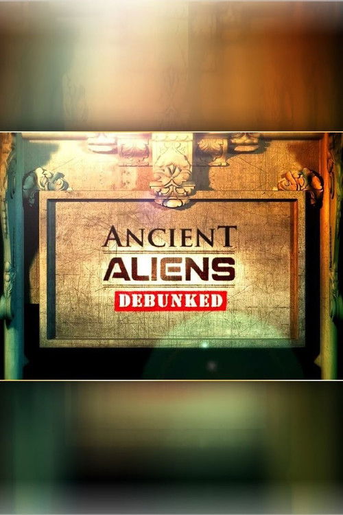 Ancient Aliens Debunked (2012) poster
