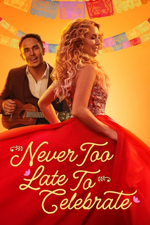 Never Too Late to Celebrate (2023) poster