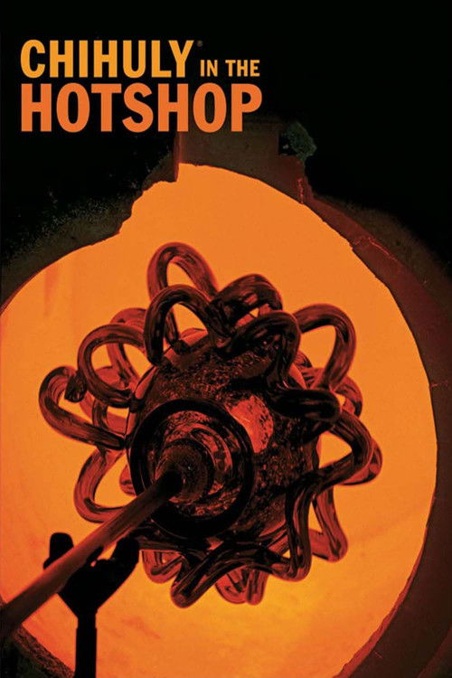 Chihuly in the Hotshop (2008) poster