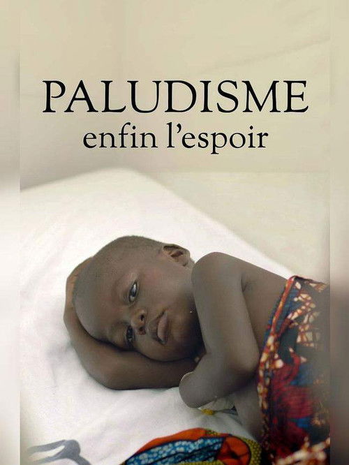 Paludisme, enfin l'espoir (2024) poster