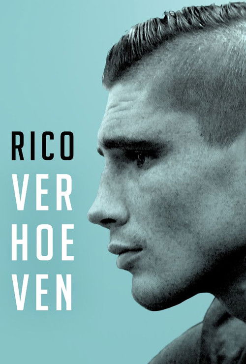 Rico Verhoeven: Vader, Vechtmachine en Wereldkampioen (2017) poster