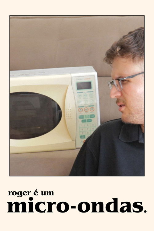 Roger é um Micro-ondas (2024) poster