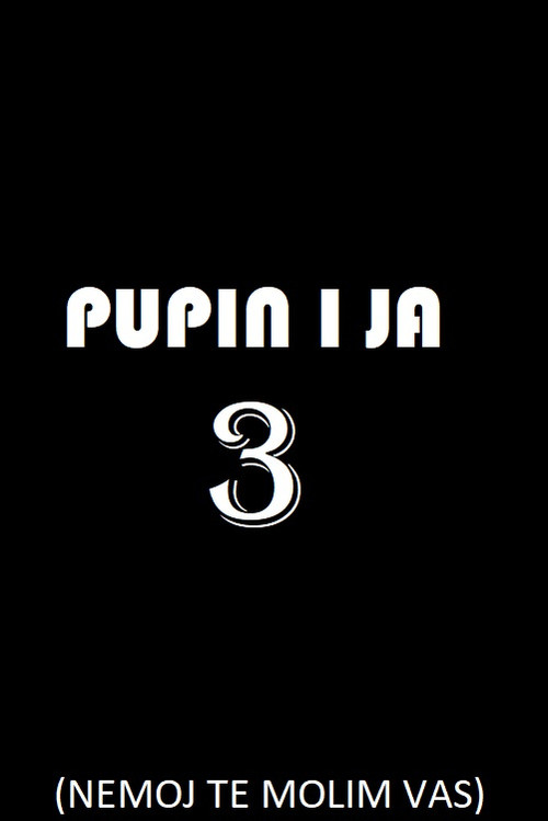 Pupin i ja 3 poster